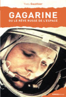 Gagarine ou le rêve russe de l’espace